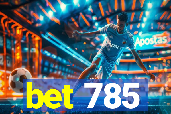 bet 785